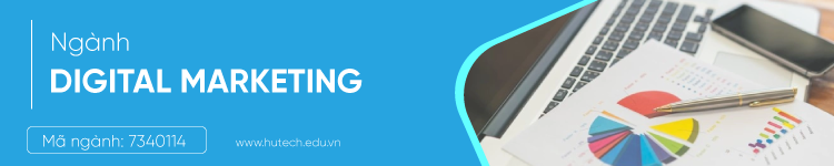 Ngành Digital Marketing là một trong những ngành học hấp dẫn của HUTECH