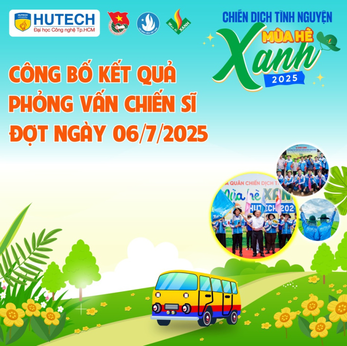 [MHX2025] THÔNG BÁO KẾT QUẢ PHỎNG VẤN CHIẾN SĨ MÙA HÈ XANH HUTECH 2025 _ Đợt ngày 06/7/2025 11