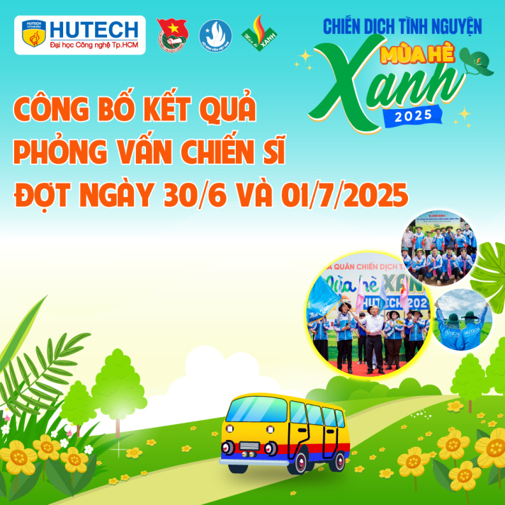 [MHX2025] THÔNG BÁO KẾT QUẢ PHỎNG VẤN CHIẾN SĨ MÙA HÈ XANH HUTECH 2025 _ Đợt ngày 30/6 và 01/7/2025 10