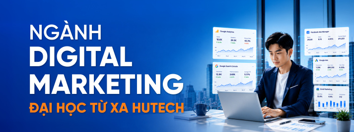 Ngành Digital Marketing HUTECH - Chương trình Đại học từ xa 7