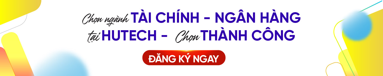 Ngành Tài chính ngân hàng HUTECH 2