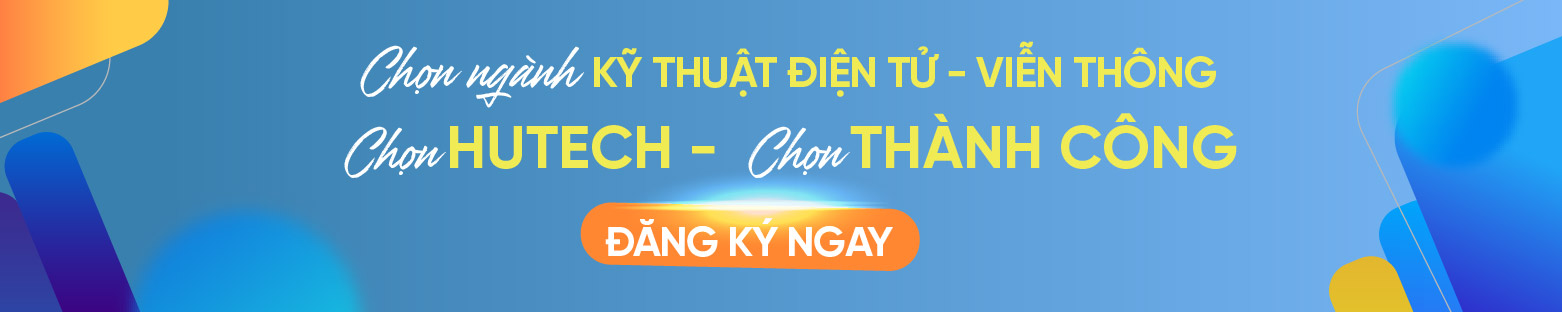 Ngành kỹ thuật điện tử viễn thông HUTECH