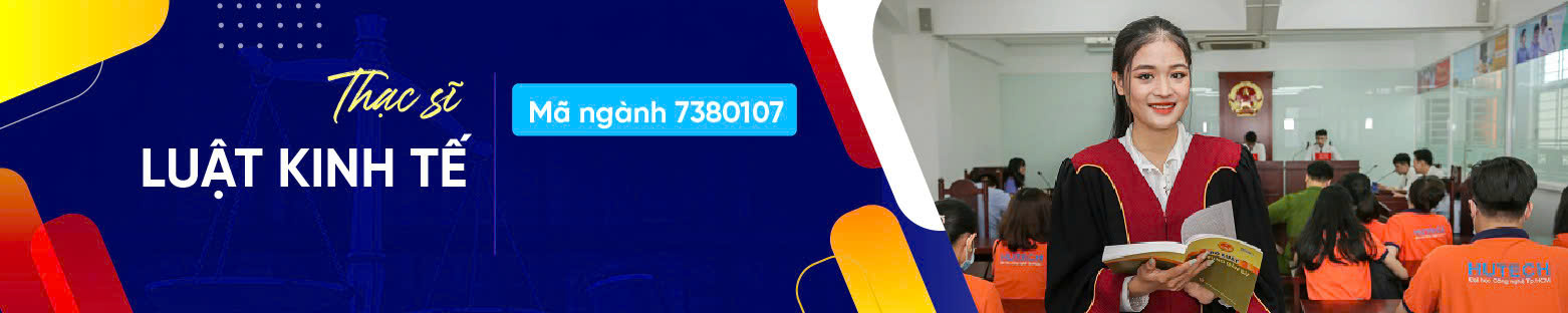 Thạc sĩ ngành Luật kinh tế HUTECH 1