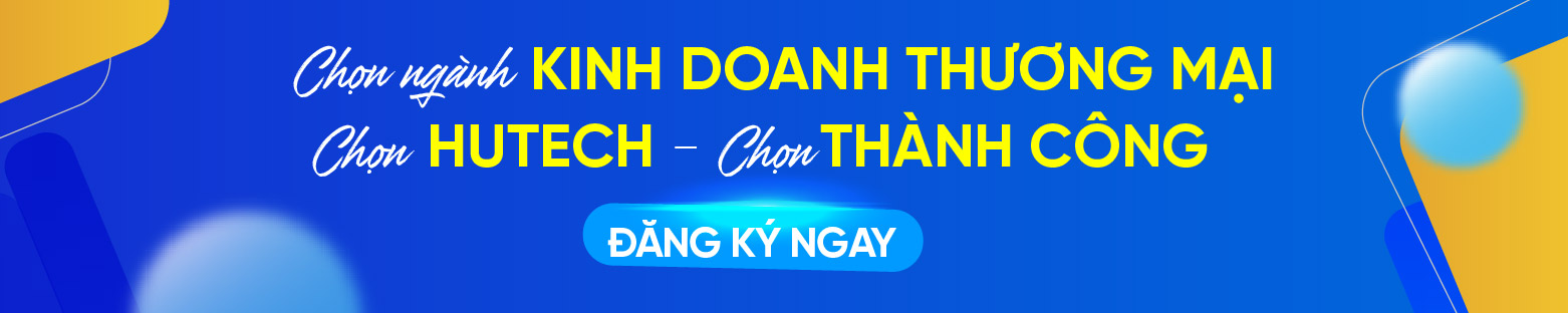 Ngành Kinh doanh thương mại HUTECH 5