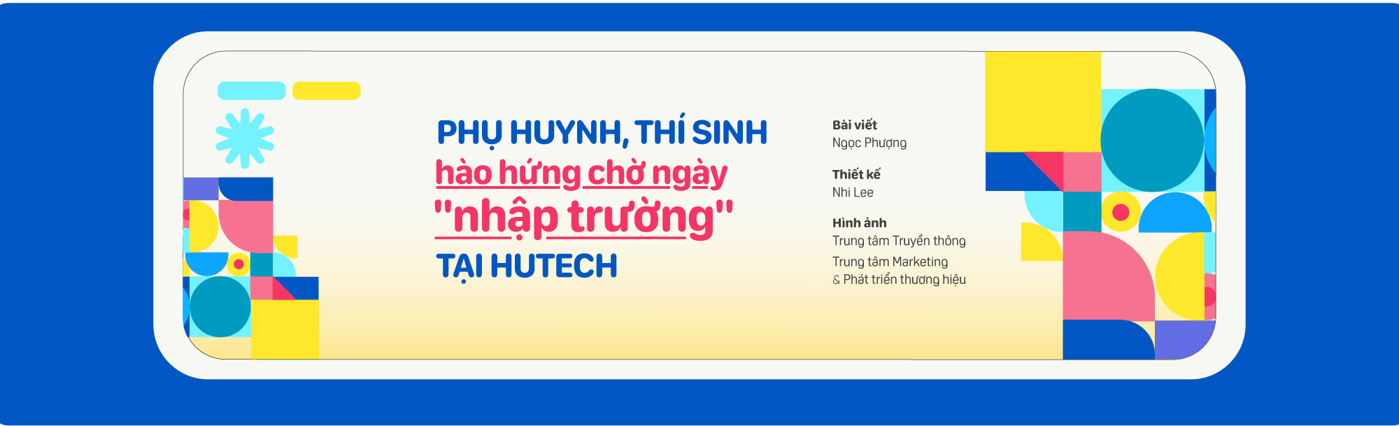 Phụ huynh, thí sinh hào hứng chờ ngày "nhập trường" tại HUTECH 54