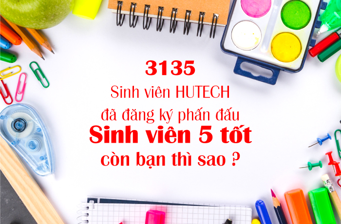 3135 Sinh viên HUTECH đã đăng ký phấn đấu “Sinh viên 5 tốt”, còn bạn thì sao? 12