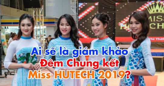 Hé lộ dàn giám khảo đêm Gala Chung kết Miss HUTECH 2019 11