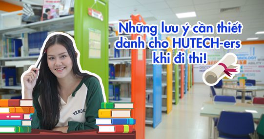 [Tips sinh viên] Những lưu ý sinh viên HUTECH cần ghi nhớ khi đi thi 9