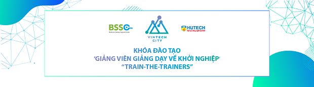 HUTECH phối hợp cùng VinTech City và BSSC tổ chức khóa đào tạo “Train-The-Trainers” 10