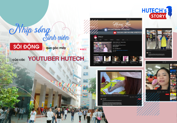 HUTECH’s Story - Nhịp sống sinh viên sôi động qua góc máy của các Youtuber HUTECH 18
