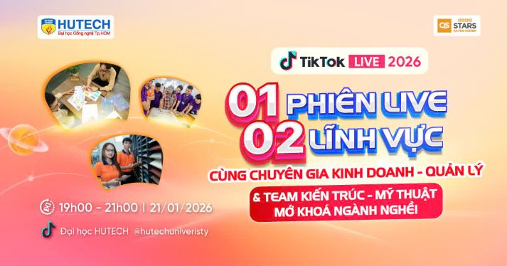 [HUTECH TIKTOK LIVE 2026] Hiểu đúng ngành học về Kinh doanh & Kiến trúc - Mỹ thuật để chọn tương lai phù hợp 10
