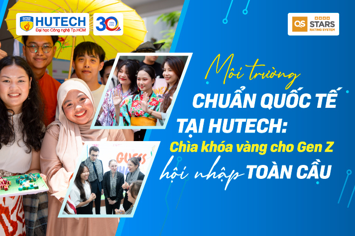 Môi trường chuẩn quốc tế tại HUTECH: Chìa khóa vàng cho Gen Z hội nhập toàn cầu 9