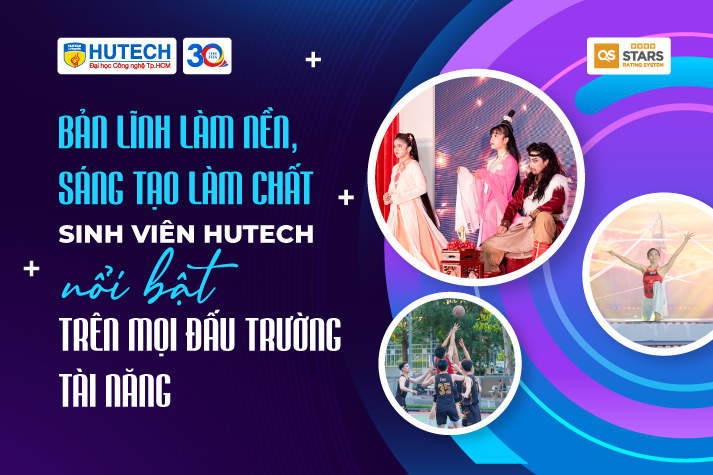 Bản lĩnh làm nền, sáng tạo làm chất - Sinh viên HUTECH nổi bật trên mọi đấu trường tài năng 9