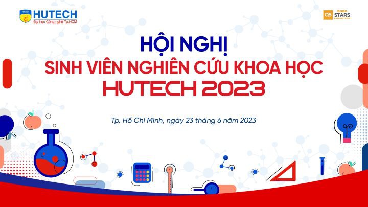 Hội nghị Sinh viên Nghiên cứu Khoa học HUTECH 2023 sẽ diễn ra vào ngày 23/6 tới 10