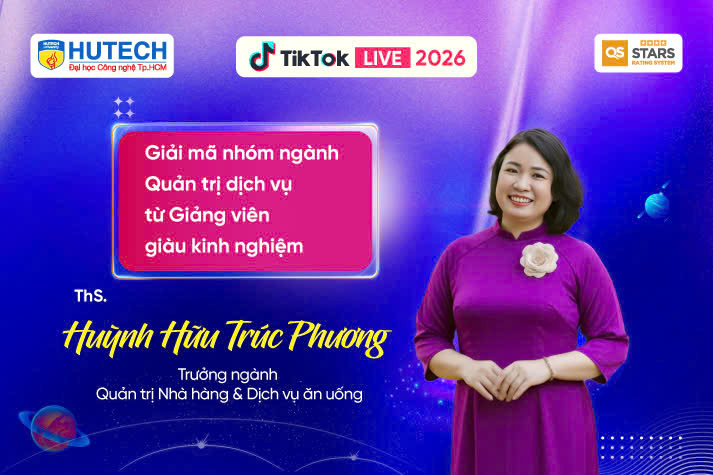 [HUTECH TIKTOK LIVE 2026] Giải mã Truyền thông - Thiết kế & Du lịch - Nhà hàng - Khách sạn - Sự kiện 4