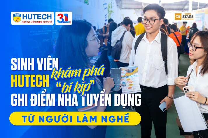 Sinh viên HUTECH khám phá “bí kíp” ghi điểm nhà tuyển dụng từ người làm nghề 10