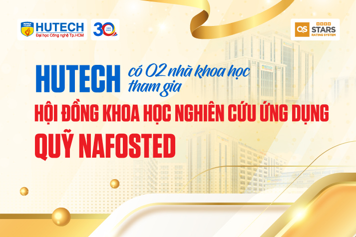 HUTECH có 02 nhà khoa học tham gia Hội đồng khoa học Nghiên cứu ứng dụng Quỹ NAFOSTED 9
