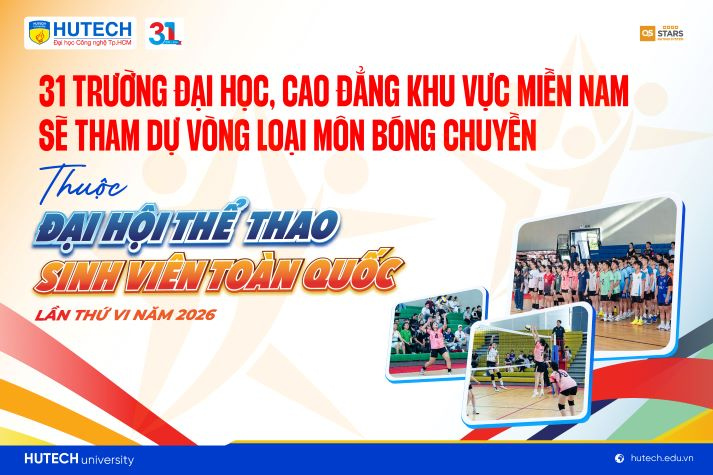 31 trường ĐH, CĐ khu vực miền Nam sẽ hội tụ tại HUTECH, tranh tài Vòng loại Bóng chuyền thuộc Đại hội Thể thao sinh viên toàn quốc 11