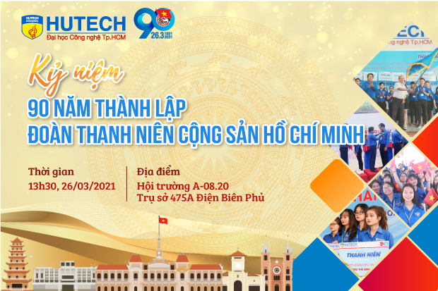 HUTECH sẽ tổ chức Lễ kỷ niệm 90 năm ngày thành lập Đoàn TNCS Hồ Chí Minh vào ngày 26/3 9