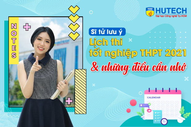 Sĩ tử cần lưu ý: Lịch thi tốt nghiệp THPT 2021 & những điều cần nhớ 7