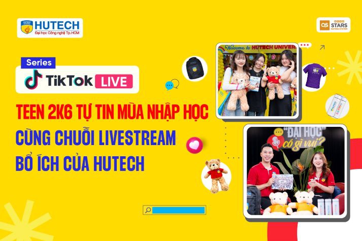 Teen 2k6 tự tin mùa nhập học cùng chuỗi Livestream bổ ích của HUTECH 9