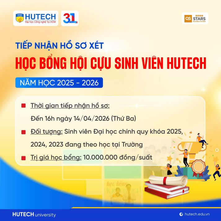 Học bổng Hội Cựu sinh viên HUTECH năm học 2025-2026 tiếp nhận hồ sơ từ nay đến 14/4 10