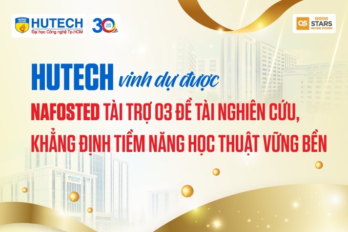 HUTECH vinh dự được NAFOSTED tài trợ 03 đề tài nghiên cứu, khẳng định tiềm năng học thuật vững bền 10