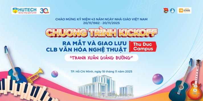 Chương trình Kickoff giao lưu các CLB Văn hóa Nghệ thuật Thu Duc Campus sẽ diễn ra vào tối 18/11 tới 11