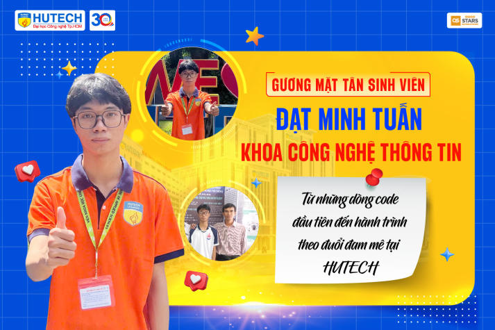 Gương mặt tân sinh viên Đạt Minh Tuấn: Từ những dòng code đầu tiên đến hành trình theo đuổi đam mê tại HUTECH 9