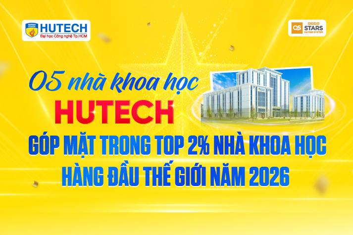 05 nhà khoa học HUTECH góp mặt trong Top 2% nhà khoa học hàng đầu thế giới năm 2026 9
