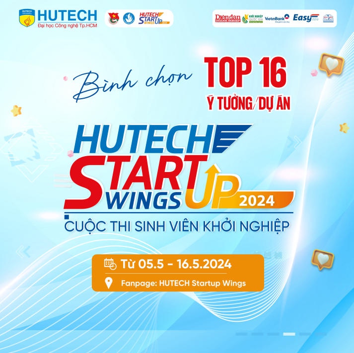 Cùng bình chọn cho Top 16 dự án/ý tưởng xuất sắc nhất HUTECH Startup Wings 2024 đến hết 16/5 22
