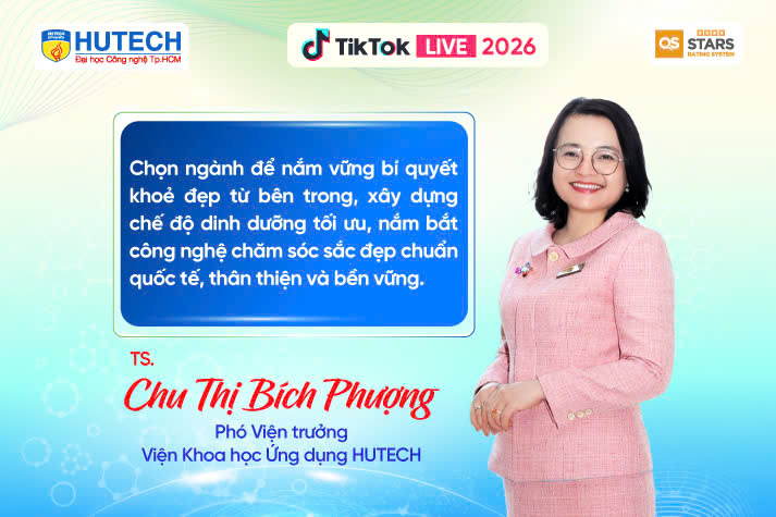 [HUTECH TIKTOK LIVE 2026] Mở lối nghề nghiệp với các lĩnh vực Thẩm mỹ - Thực phẩm - Sinh học & Ngôn ngữ Trung Quốc vào 22/4 12