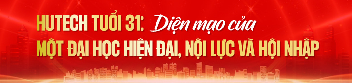 [HUTECH 31 năm] HUTECH tuổi 31: Vững nền tảng bản sắc, rộng mở tầm phát triển 43