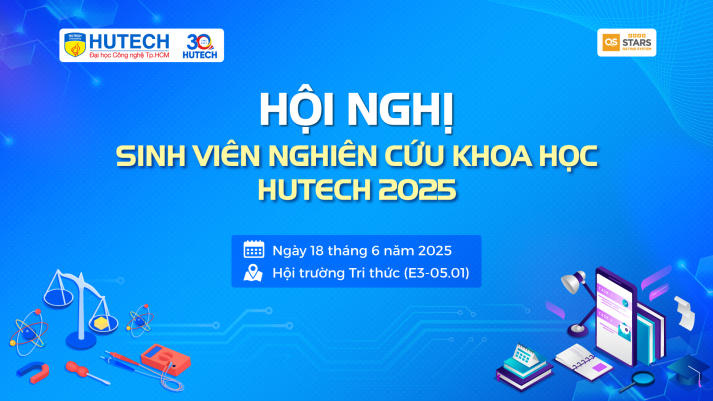 Hội nghị Sinh viên Nghiên cứu Khoa học HUTECH 2025 sẽ diễn ra vào 18/6 tới 8