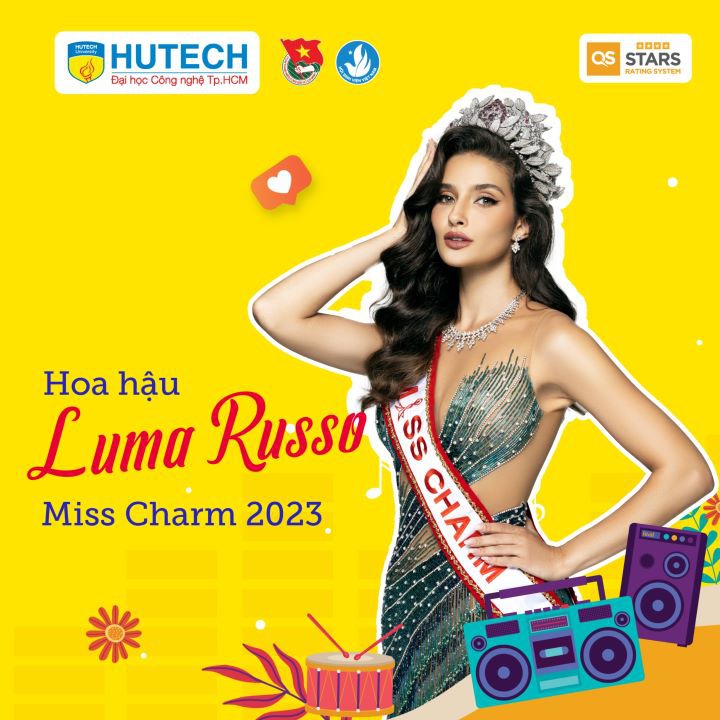 Sinh viên HUTECH "nạp" năng lượng tích cực và giao lưu cùng Miss Charm 2023 - Luma Russo vào ngày 6/10 tới 15
