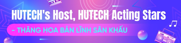 [Video] Muôn màu đất diễn của những ngôi sao sinh viên HUTECH 85