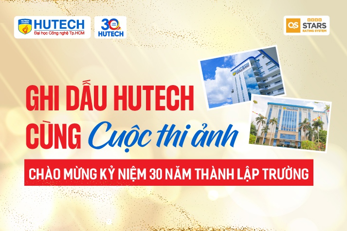 Ghi dấu khoảnh khắc HUTECH cùng Cuộc thi Ảnh chào mừng kỷ niệm 30 năm thành lập Trường 13