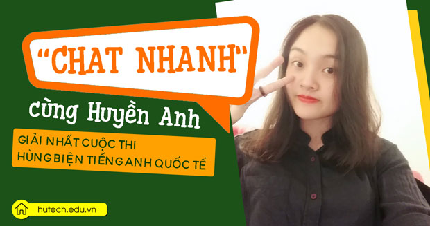 "Quick chat" with Huyen Anh the first prize winner of the International English Speech Contest 7