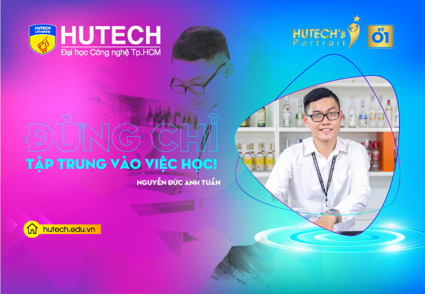 HUTECH's Portrait - Nguyễn Đức Anh Tuấn: “Đừng chỉ tập trung vào việc học!” 9