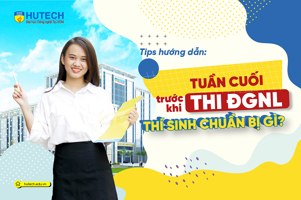 Tips hướng dẫn - Tuần cuối trước khi thi ĐGNL, thí sinh chuẩn bị gì? 10
