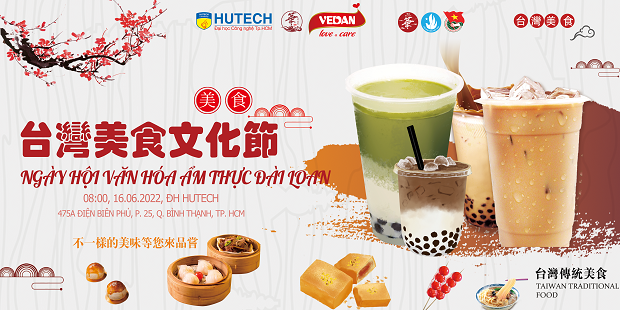 Sẵn sàng năng lượng để "hội nhập" cùng "Ngày hội văn hóa ẩm thực Đài Loan" tại HUTECH ngày 16/6 tới 9