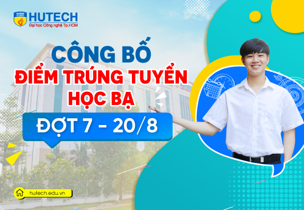 HUTECH công bố điểm trúng tuyển học bạ đợt 7 8