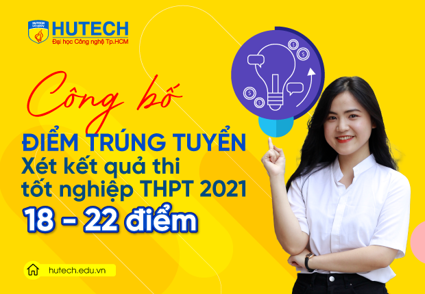 HUTECH  công bố điểm trúng tuyển theo phương thức xét tuyển  kết quả kỳ thi tốt nghiệp THPT 2021 8