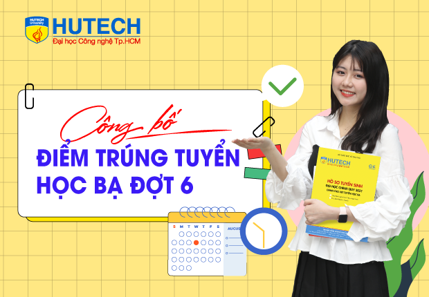 HUTECH công bố điểm trúng tuyển học bạ đợt 6 8