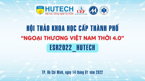 Khoa Marketing - Kinh doanh quốc tế HUTECH đăng cai tổ chức Hội thảo Khoa học Thành phố ESR2022 vào ngày 14/01 10