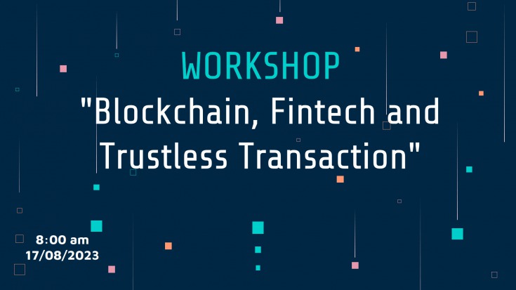 Workshop "Blockchain, Fintech and Trustless Transaction" 4