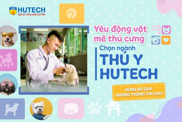 NHỮNG TRẢI NGHIỆM KHÁC BIỆT KHI HỌC NGÀNH THÚ Y TẠI HUTECH 62