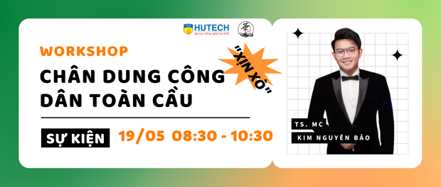 Lộ diện diễn giả “xịn xò” của workshop “Chân dung công dân toàn cầu” 7