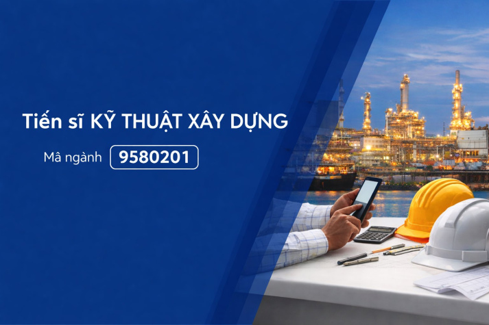 Sau Đại học - Tiến sĩ Kỹ thuật Xây dựng - Tổng quan 15