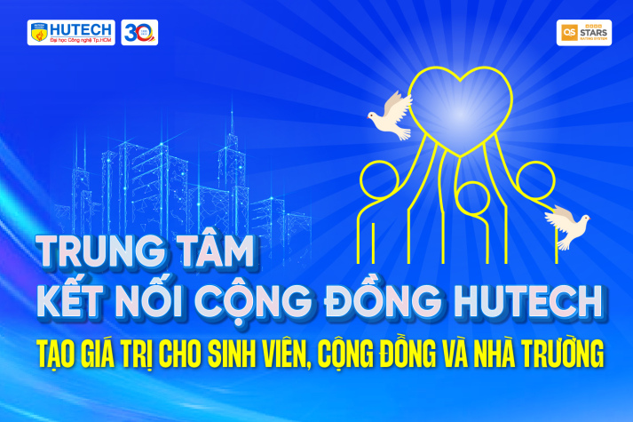 Trung tâm Kết nối cộng đồng HUTECH: Tạo giá trị cho sinh viên, cộng đồng và Nhà trường 12
